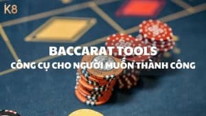 Sử dụng Baccarat Tools sẽ hỗ trợ người chơi dễ dàng giành chiến thắng